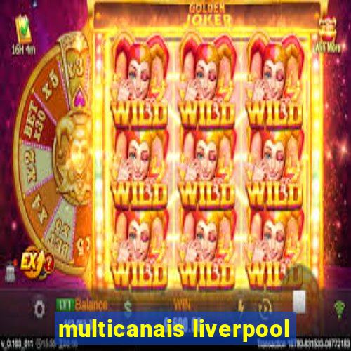 multicanais liverpool